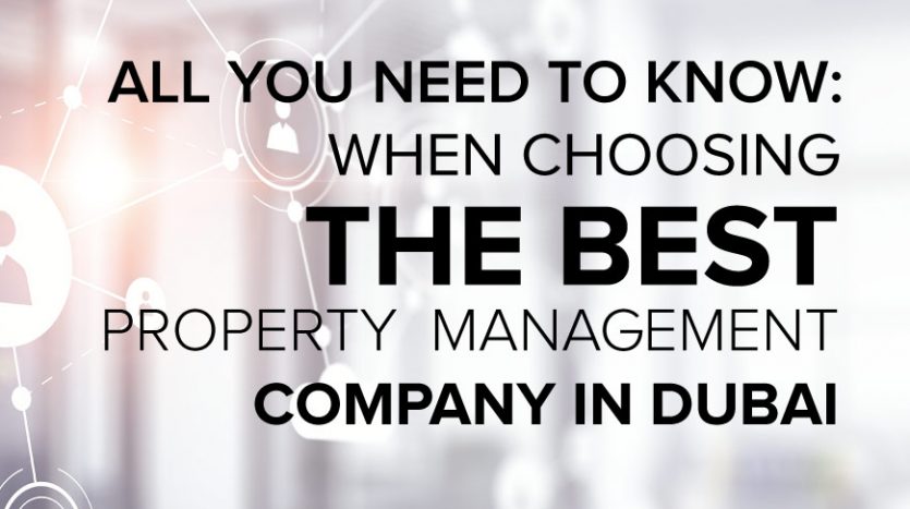 All You Need to Know When Choosing the Best Property Management Company in Dubai